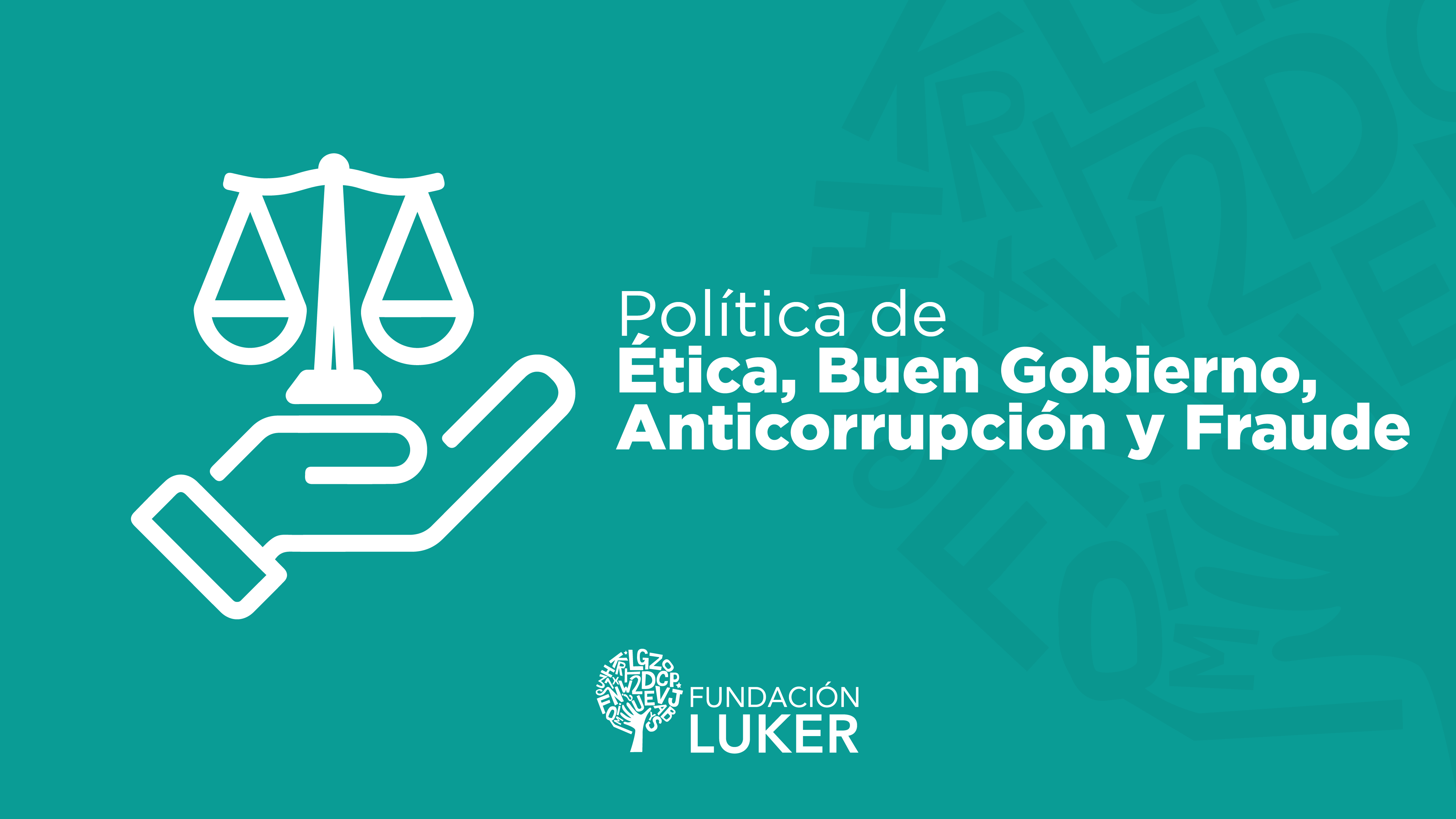 Política de Ética, Buen Gobierno, Anticorrupción y Fraude 