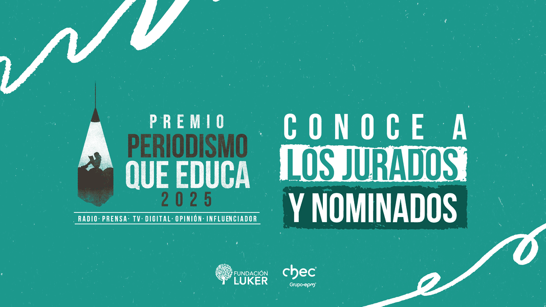 Premio Periodismo que Educa 2025: conoce a los jurados y nominados 